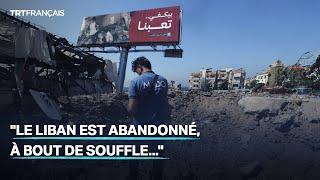 “Le Liban est abandonné, à bout de souffle…”