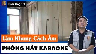 Làm Khung Cách Âm Phòng Hát Karaoke  | Thi Công Karaoke Uy Tín Chất Lượng |Nội Thất Karaoke Bảo Long