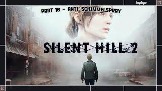 Silent Hill 2 Remake | Part 16 | Anti Schimmelspray | Deutsch