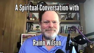 A Spiritual Conversation with Rainn Wilson