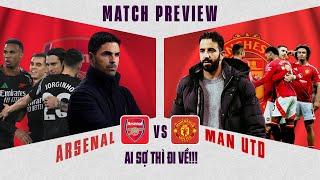 NHẬN ĐỊNH | ARSENAL - MAN UTD: AI SỢ THÌ ĐI VỀ!!!