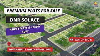 DNR Solace | +91-9172055685 | Residential Plots for Sale in Devanahalli North Bangalore #plots