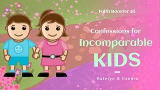 Faith Booster 16- Confessions for Incomparable Kids - Katelyn[English]