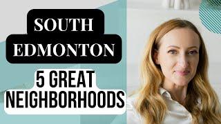 5 Great Neighborhoods in South Edmonton