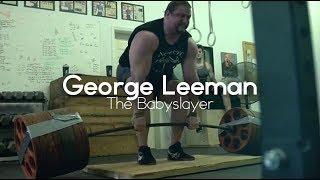 Tribute: George Leeman - The Babyslayer