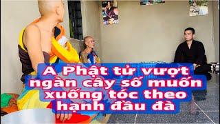 Anh Phật tử muốn xuống tóc theo 13 hạnh đầu đà