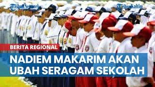 Ramai Nadiem Makarim Akan Ubah Seragam Sekolah untuk SD, SMP dan SMA Setelah Lebaran 2024