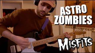 Astro Zombies - @TheMisfitsVEVO (Guitar Cover)