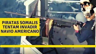 Piratas Somalis tentam Invadir Navio Americano  Somali Pirates try to Invade American Ship