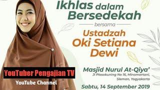 IKHLAS DALAM BERSEDEKAH - Ustadzah OKI SETIANA DEWI - Masjid Nurul Atqiya' Plosokuning 2 Sleman