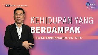 Kehidupan Yang Berdampak | Jemaat Online Gereja BEST | Ps. Fengky Maukar