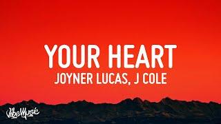 Joyner Lucas - Your Heart (Lyrics) ft. J. Cole