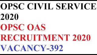 OAS 2020|ODISHA CIVIL SERVICE EXAM 2020| ODISHA ADMINISTRATIVE SERVICE 2020| OAS EXAM 2020|OAS 2021