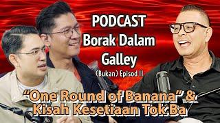 PODCAST Borak Dalam Galley (bukan episod 11) feat Tokba Nyak Zurimin