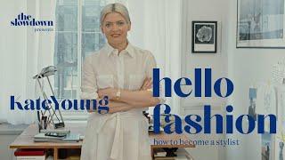 What’s a Stylist & How to Become One | Hello Fashion | Kate Young
