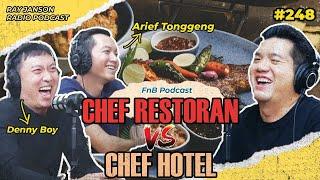 #248 CHEF RESTORAN VS CHEF HOTEL | WITH DENNY BOY & ARIEF TONGGENG | Fnb Podcast