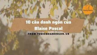 DANH NGÔN: Blaise Pascal | Sưu Tầm | Hưng Boris