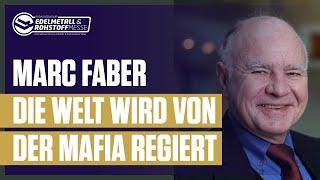 Marc Faber Interview – Eine von der Mafia regierte Welt im tiefgreifenden Wandel, Gold bleibt