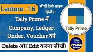 Alter or Modify Delete & Edit Company, Ledgers, Under, Voucher in Tally Prime | Lecture 16