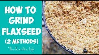 How To Grind Flaxseed (2 Methods)