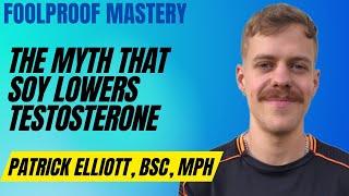 Does soy lower testosterone? | Patrick Elliott, BSc, MPH