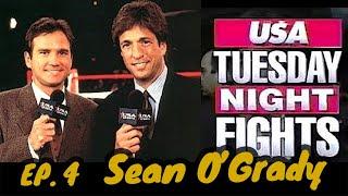 Sean O'Grady on being the announcer for legendary USA Tuesday Night Fights. WOW THROWBACK! #boxing
