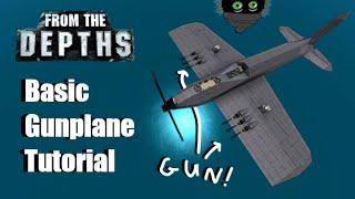 Basic Gunplane Tutorial! From the Depths