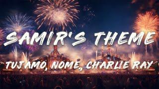 Tujamo, NOME, Charlie Ray - Samir's Theme