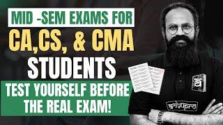 Mid-Sem Exams for CA, CS, & CMA Students – Test Yourself Before the Real Exam! ArivuPro