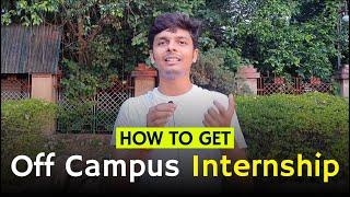 How to Get Off-Campus Internship ? My Internship Experience