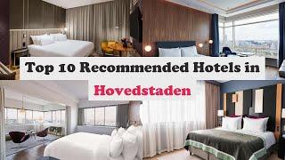 Top 10 Recommended Hotels In Hovedstaden | Luxury Hotels In Hovedstaden