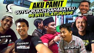 AKU PAMIT ‼️ TETAP RUKUN SAHABATKU (Fianmuh, Uchil, Gus Miftah, Master) - Ini Inti #silaturahmi