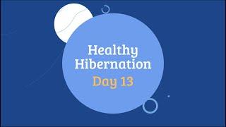 Healthy Hibernation - Day 13 (Vitamins, the STOP technique, Carbon Footprint)