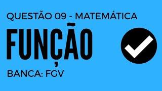 Questão 09 - Matemática - Função do 1° - FGV