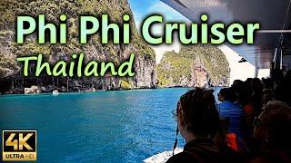 Phi Phi Cruiser from Phuket to Maya Bay and Ko Phi Phi Don Island / Thailand / 4K