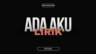 Diwangkara - Ada Aku (Official Lyric Video)