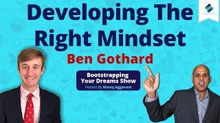 Importance Of Relationships | Long Term Business Growth | Developing Right Mindset | Ben Gothard