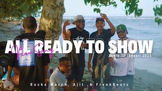 Rocka March, Ajit ,&  FrvnkBeats ALL READY TO SHOW ( OFFICIAL VIDEO )