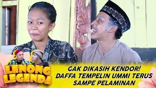 GAK DIKASIH KENDOR! DAFFA TEMPELIN UMMI TERUS SAMPE PELAMINAN - LENONG LEGENDA