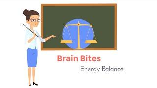 Brain Bites - Energy Balance