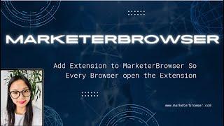 Browser Extensions || How To Add Browser Extensions in MarketerBrowser