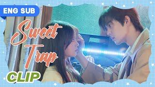 【Clip】Sweet Trap EP 10 | I know you were awake at that time