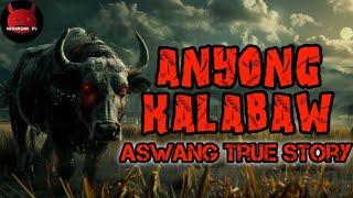 Anyong Kalabaw | Aswang True Story