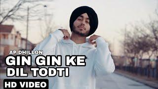 Gin Gin Ke Dil Tod Di Ap Dhillon (Official Video) | Eda Nahi Chalda Pyar | Letest Punjabi Trending