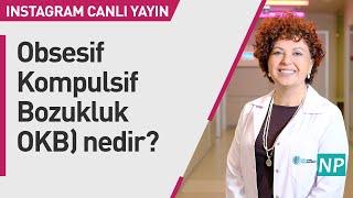 Obsesif Kompulsif Bozukluk (OKB) nedir? #canlıyayın