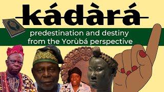 "Kádàrá" Is Not a Yorùbá Word: Predestination and Destiny from the Yorùbá Perspective