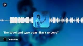 The Weekend type beat “Back to Love”