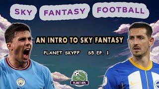 An Intro To Sky Fantasy | Planet SkyFF S. 5 Ep. 1 | Sky Fantasy Football