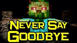  "Never Say Goodbye" - Minecraft Song & Animation