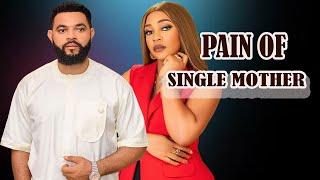 PAIN OF A SINGLE MOTHER¬(FULL MOVIE)STEPHEN ODIMGBE, EMEM INWANG, Latest Nigerian Movie